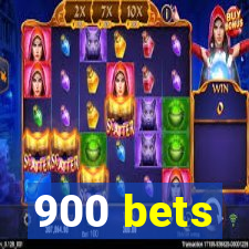 900 bets